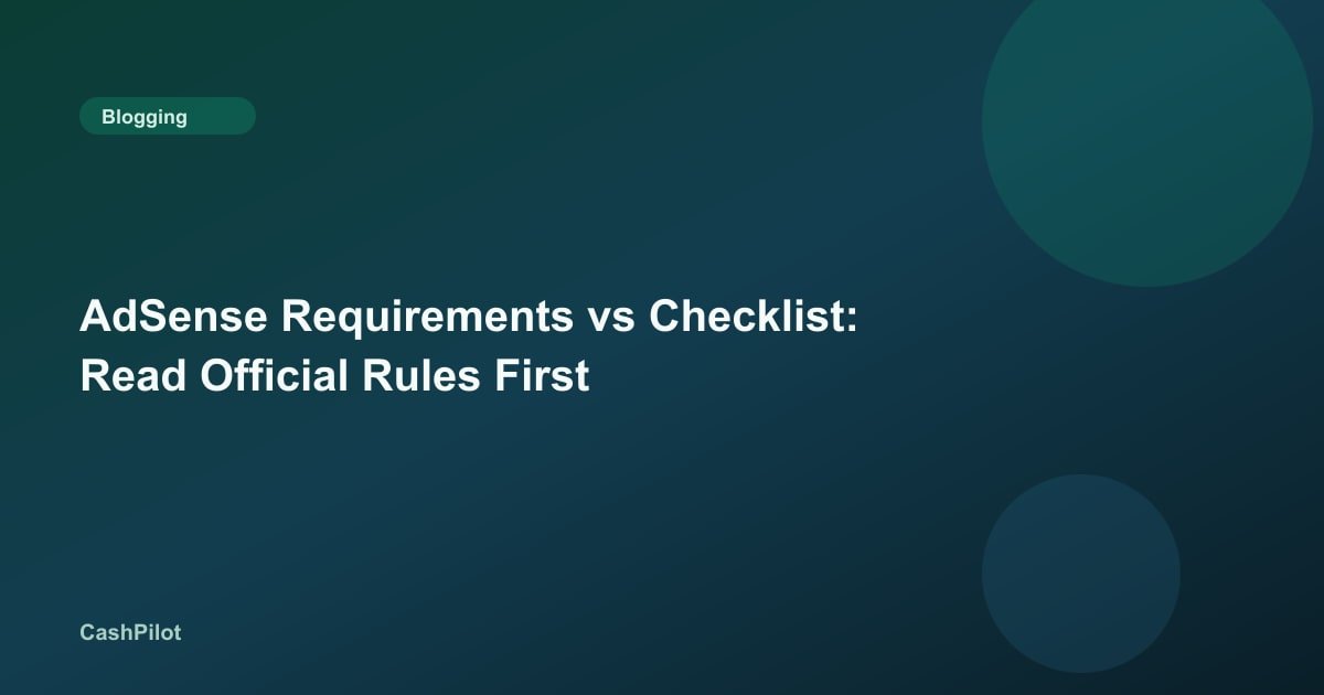 AdSense Requirements vs Checklist: Read Official Rules First