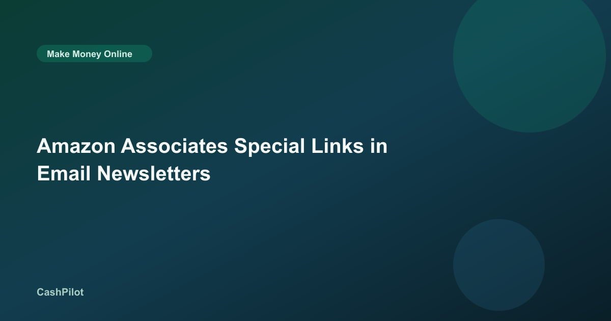 Amazon Associates Special Links in Email Newsletters