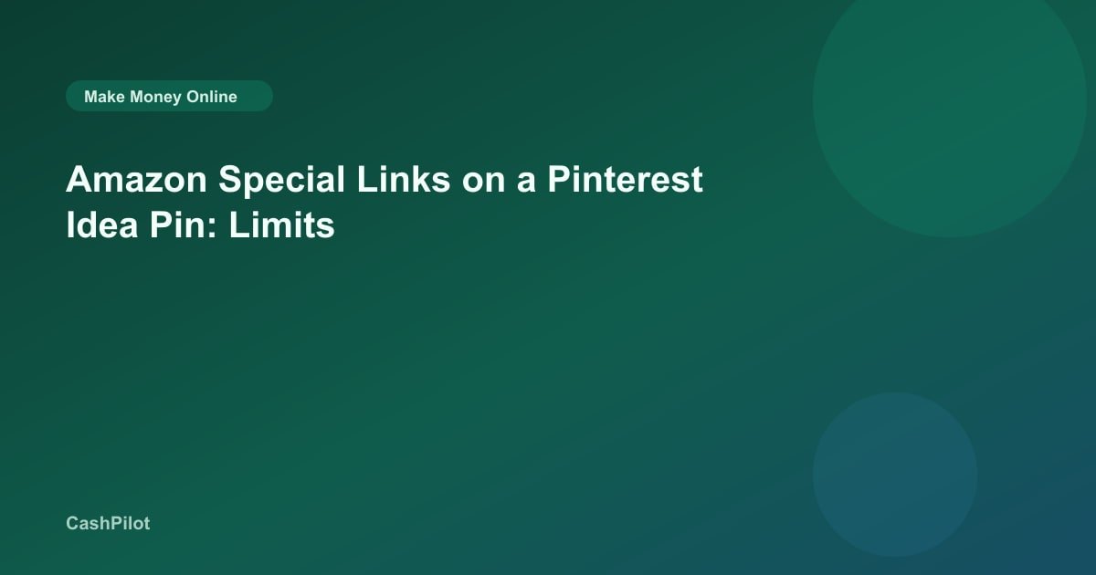 Amazon Special Links on a Pinterest Idea Pin: Limits