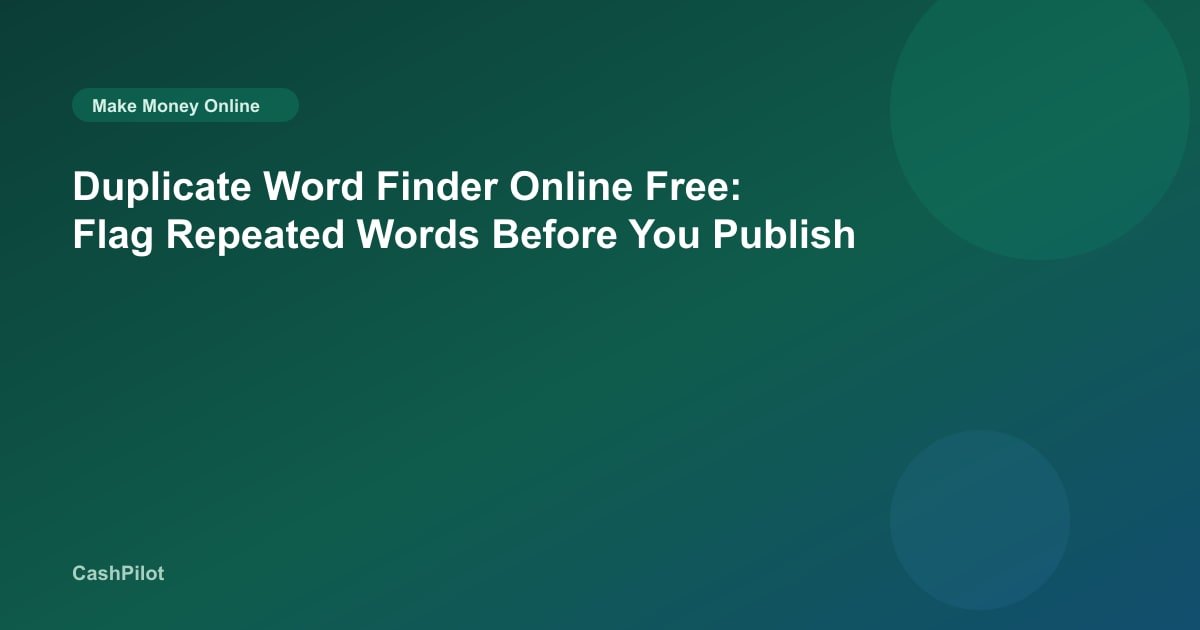 Duplicate Word Finder Online Free: Flag Repeated Words Before You Publish