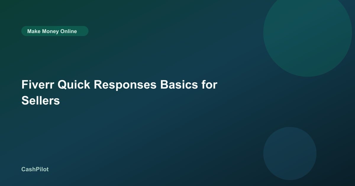 Fiverr Quick Responses Basics for Sellers