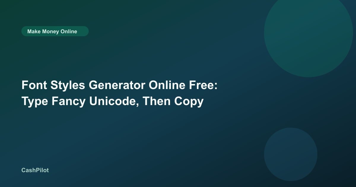 Font Styles Generator Online Free: Fancy Unicode Text to Copy