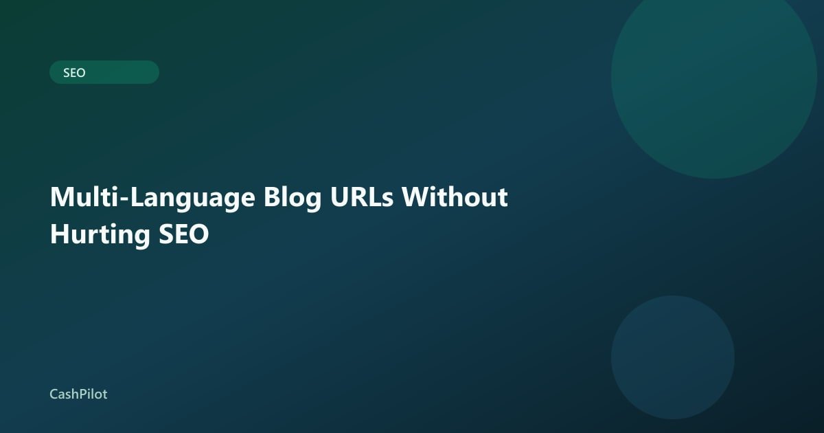 Multi-Language Blog URLs Without Hurting SEO