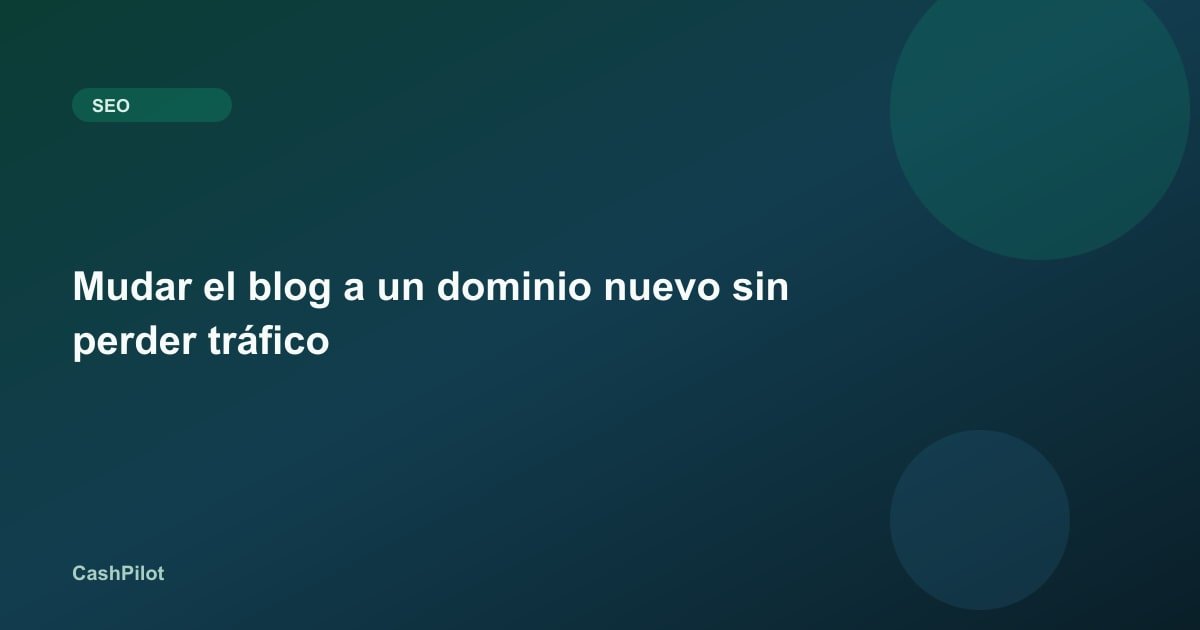 Mudar el blog a un dominio nuevo sin perder tráfico