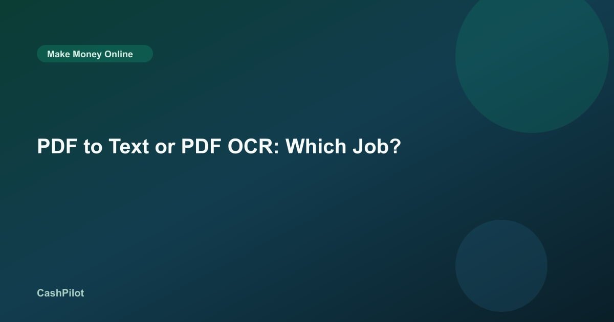 PDF to Text or PDF OCR: Which Job?