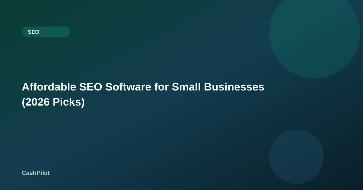Affordable SEO Software for Small Businesses (2026 Picks)