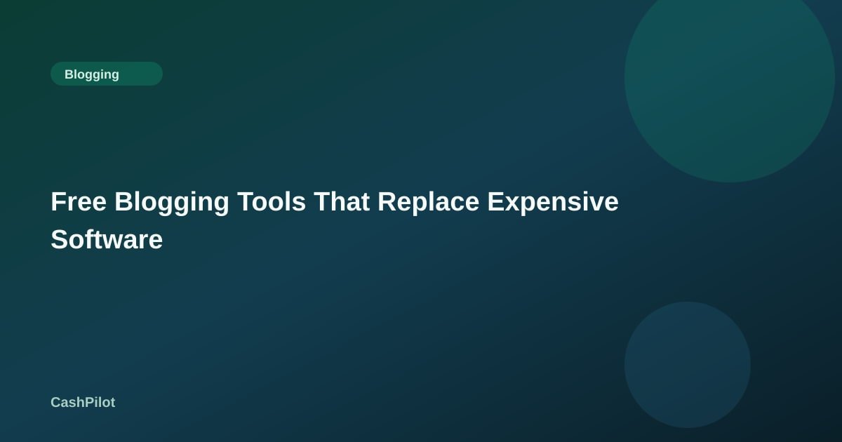 Free Blogging Tools That Replace Expensive Software
