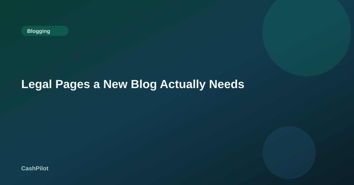 Legal Pages a New Blog Actually Needs