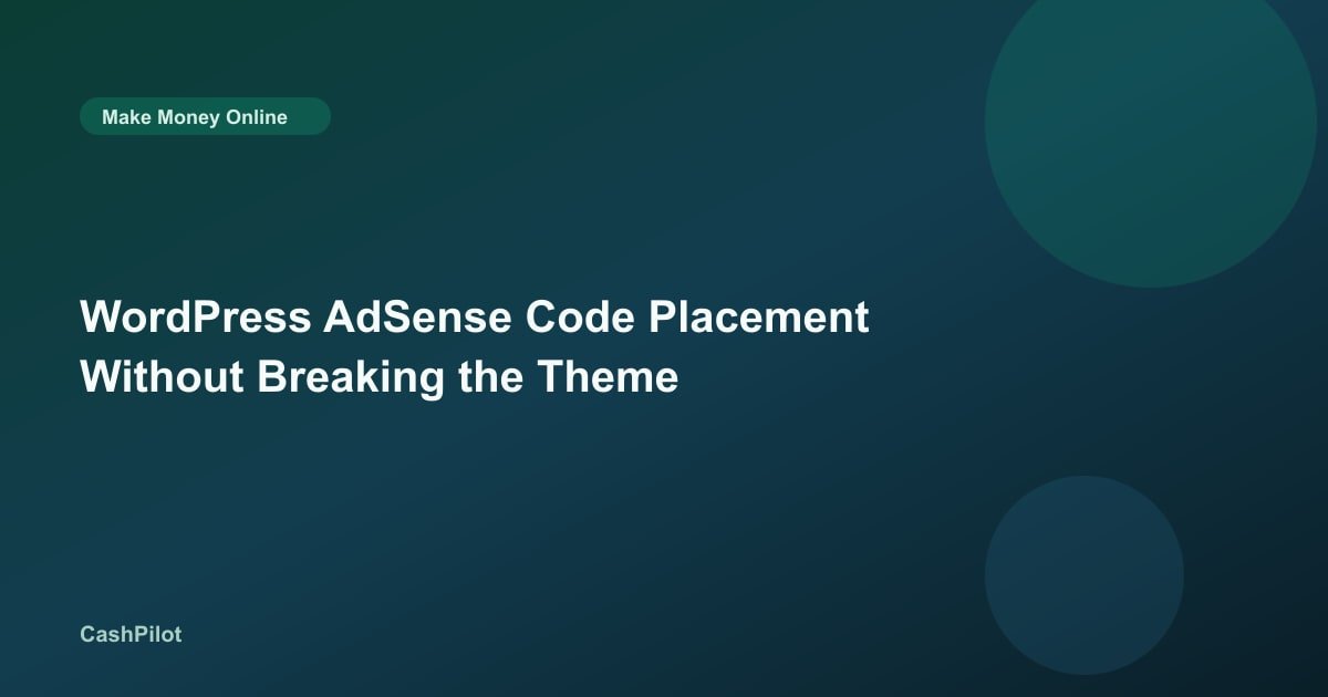 WordPress AdSense Code Placement Without Breaking the Theme